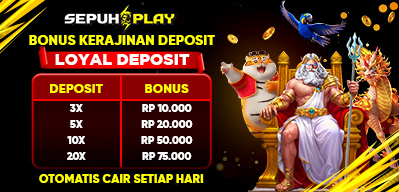 Bonus Kerajinan Deposit Loyal SEPUHPLAY