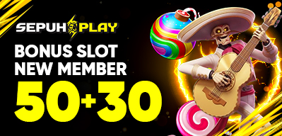 Bonus New Member 50 + 30 SEPUHPLAY